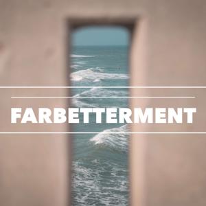 Far Betterment