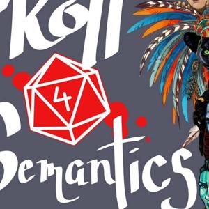 Roll 4 Semantics