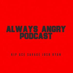 Always Angry Podcast