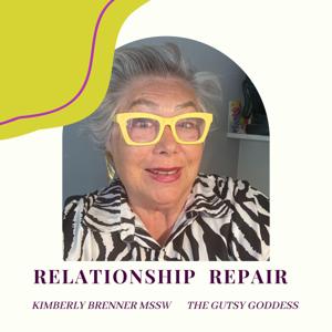 Relationship Repair: Making Marriage Work 
with Kimberly Brenner MSSW your gutsy goddess