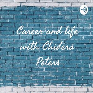 Career and life with Chidera Peters