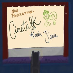 CineTalk: With Kevin and Sara