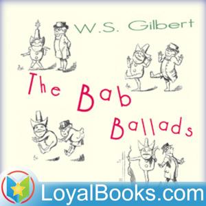 The Bab Ballads by W. S. Gilbert