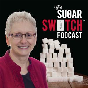 The Sugar Switch® Podcast