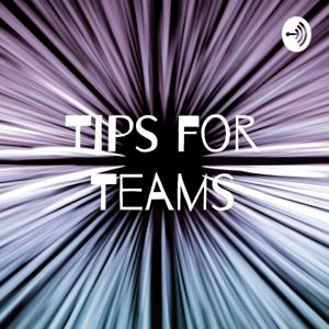 Tips for Teams