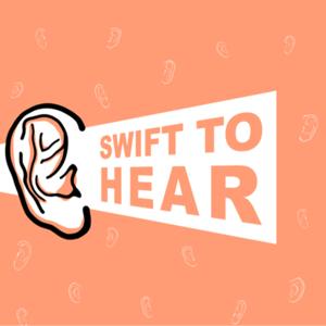 Swift to Hear