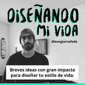 DISEÑANDO MI VIDA con Fede Bongiorno