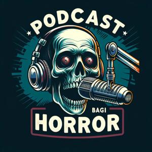 Podcast Bagi Horror by SAYS Media Network