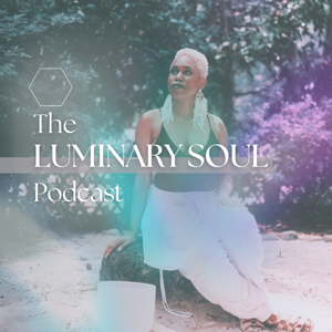 The Luminary Soul Podcast