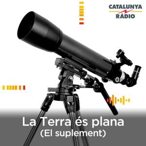 La Terra és plana by Catalunya Ràdio