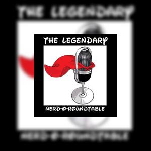 The Legendary Nerd-O-Roundtable! by KFI AM 640 (KFI-AM)