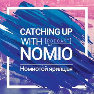 Catching Up With Nomio /  Номиотой Ярилцъя