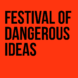 Festival of Dangerous Ideas by Festival of Dangerous Ideas