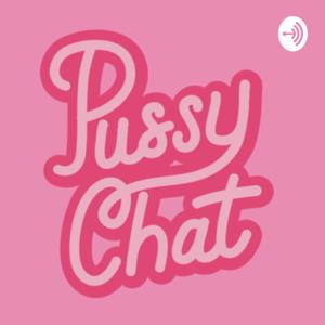 Pussychat Podcast