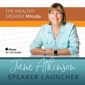 Wealthy Speaker Minute with Jane Atkinson