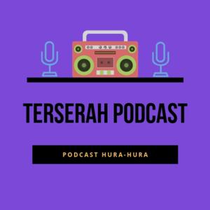 Terserah Podcast