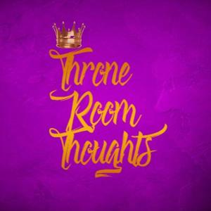 Throne Room Thoughts