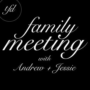 Family Meeting with Andrew and Jessie