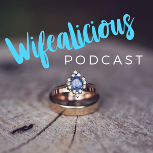 WifeAlicious Podcast
