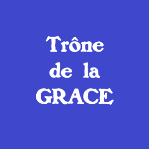 EGLISE TRONE DE LA GRACE