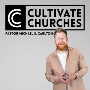 Cultivate Churches Podcast