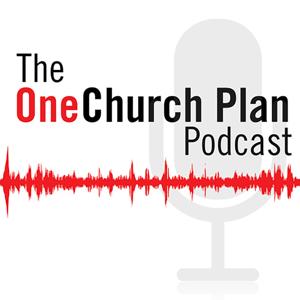 One Church Plan Podcast