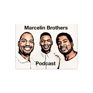 Marcelin Brothers Podcast