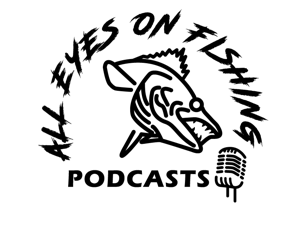 All Eyes On Fishing's Podcast