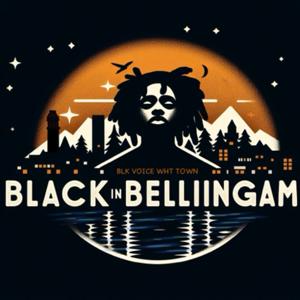 BLACK In Bellingham