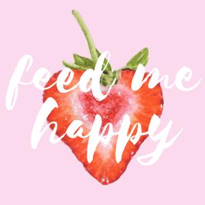 Feed Me Happy – Ernährung, die glücklich macht!