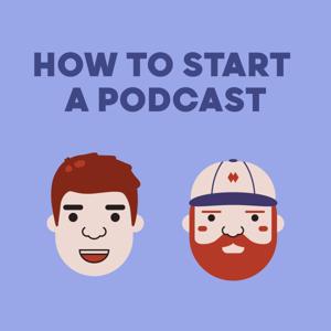 How To Start A Podcast