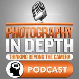 Photography In Depth Podcast