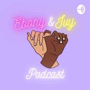 EBONY & IVY PODCAST