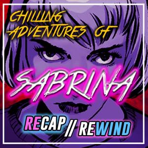 Chilling Adventures of Sabrina | Recap Rewind by Recap Rewind