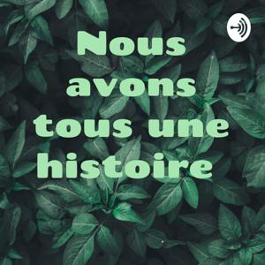 Nous avons tous une histoire