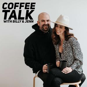 Coffee Talk with Billy & Jenn by Billy & Jennifer Huffman