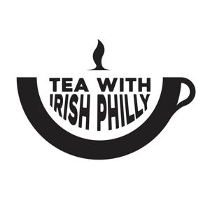 Tea With Irish Philly