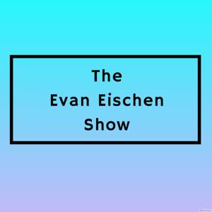 Evan Eischen Show