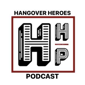 Hangover Heroes Podcast