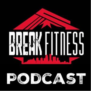 BREAK Fitness Podcast