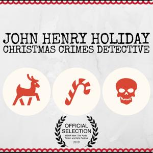 John Henry Holiday: Christmas Crimes Detective