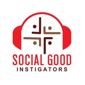 Social Good Instigators Podcast