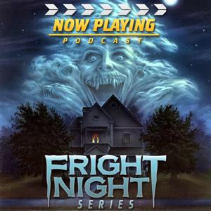 Now Playing Presents:  The Fright Night Retrospective Series