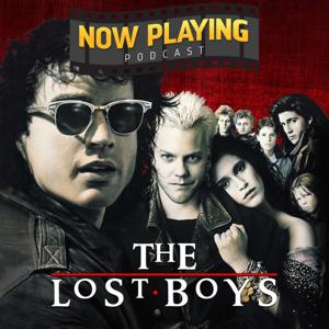 Now Playing Podcast Presents: The Lost Boys Retrospective Series