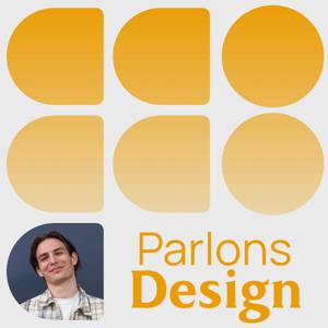 Parlons Design - Le Podcast des Product Designers by Romain Penchenat