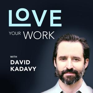 Love Your Work by David Kadavy