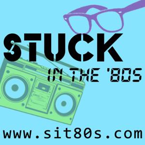 Stuck in the '80s Podcast by Steve Spears