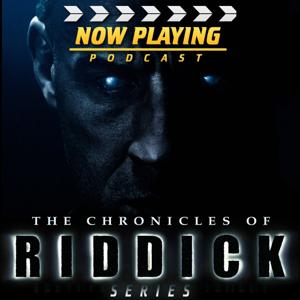 Now Playing Presents:  The Riddick Movie Retrospective Series