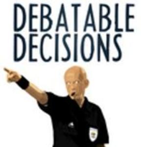 Debatable Decisions' Podcast