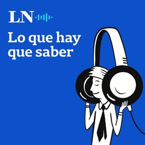 Lo que hay que saber by LA NACION